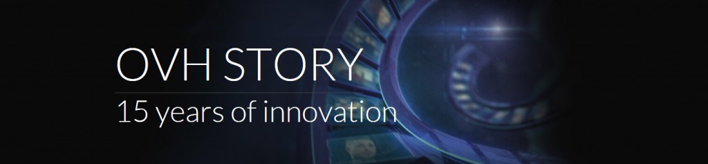 OVH STORY 15 years of innovation
