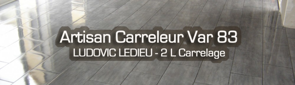 Artisan Carreleur Var 83 - LUDOVIC LEDIEU - 2 L Carrelage